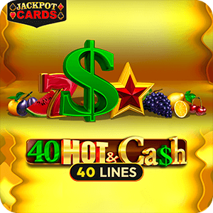 40 Hot & Cash
