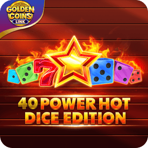 40 Power Hot Dice Edition Golden Coins Link