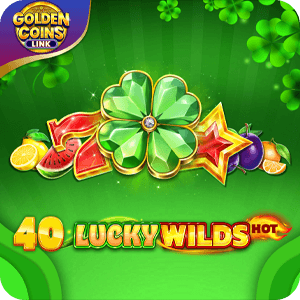 40 Lucky Wilds Hot Golden Coins Link