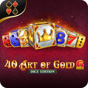 40 Art of Gold 6 Reels Dice Edition
